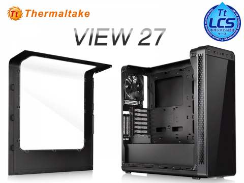 上からも魅せる、ガルウィング風デザインサイドパネル採用ケース「Thermaltake VIEW 27」